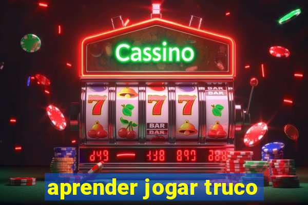 aprender jogar truco